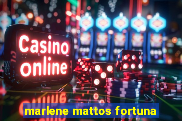 marlene mattos fortuna