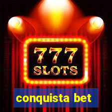 conquista bet