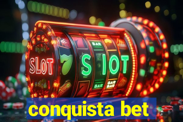 conquista bet