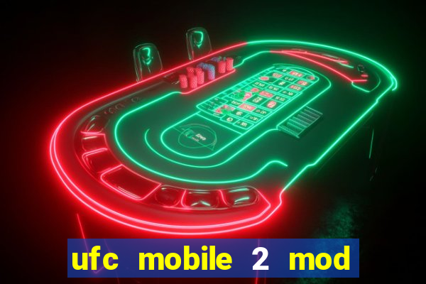 ufc mobile 2 mod apk unlimited money and gems