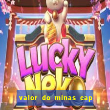 valor do minas cap dessa semana