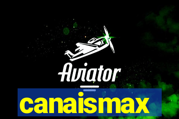 canaismax