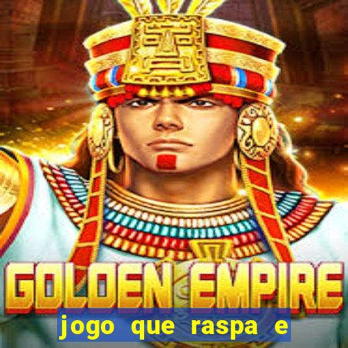 jogo que raspa e ganha dinheiro