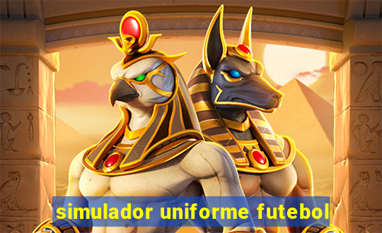 simulador uniforme futebol