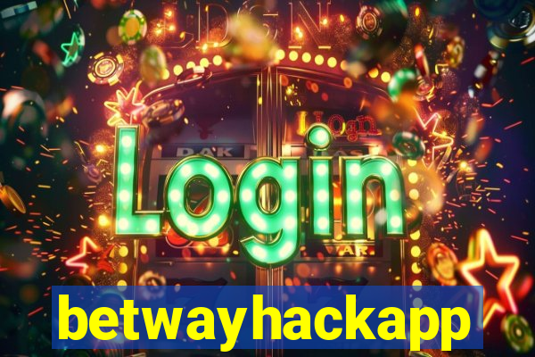 betwayhackapp