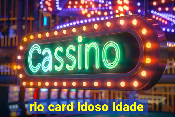 rio card idoso idade