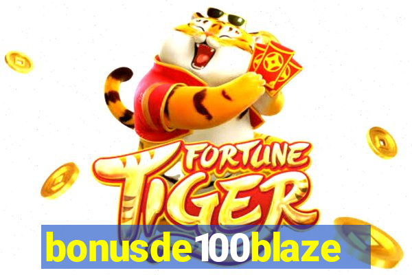 bonusde100blaze