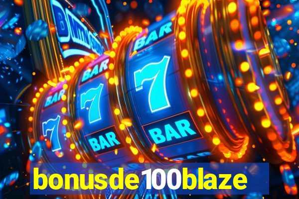 bonusde100blaze