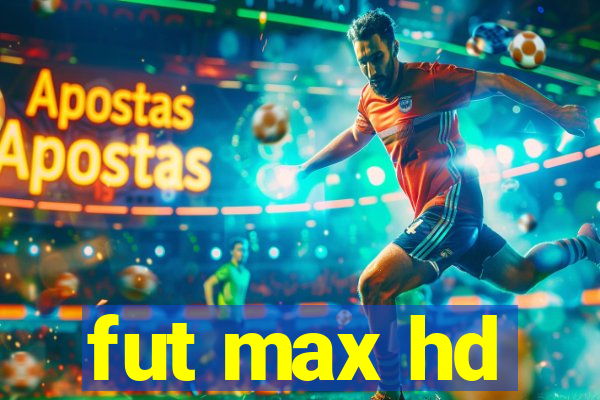 fut max hd