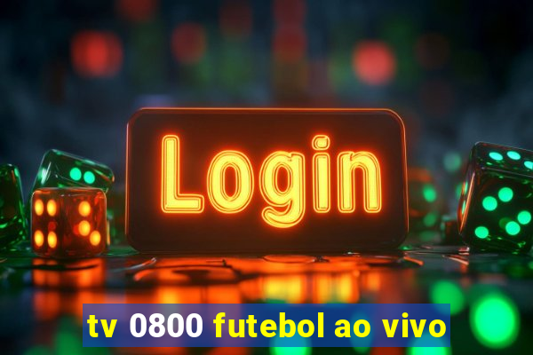 tv 0800 futebol ao vivo