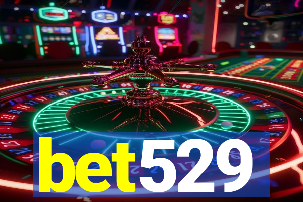 bet529