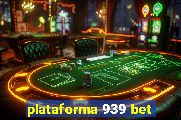 plataforma 939 bet