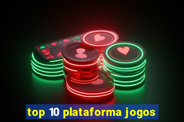 top 10 plataforma jogos