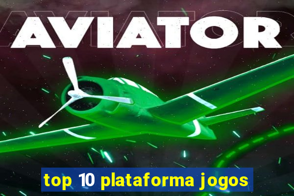 top 10 plataforma jogos