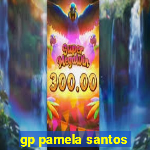 gp pamela santos