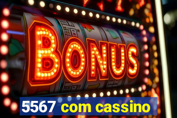 5567 com cassino