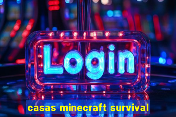 casas minecraft survival