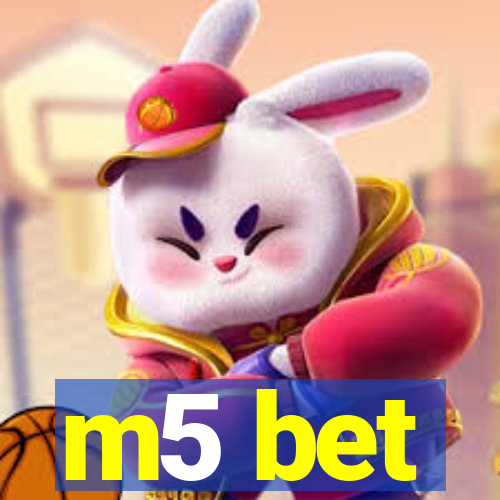 m5 bet