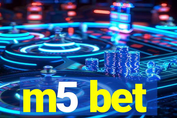 m5 bet