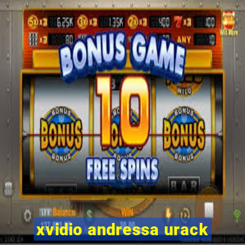 xvidio andressa urack