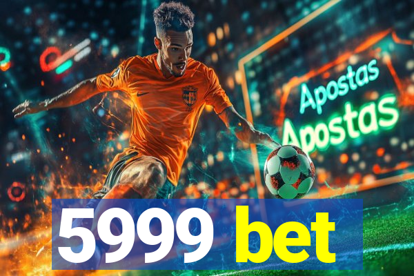 5999 bet