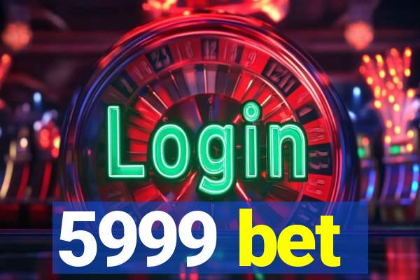 5999 bet