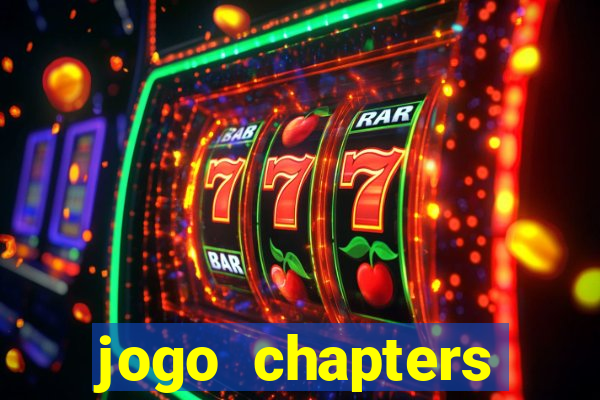 jogo chapters diamantes infinitos