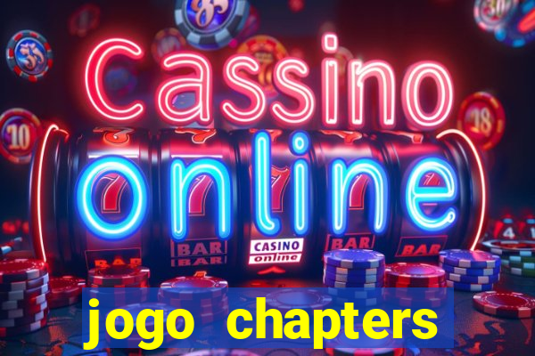 jogo chapters diamantes infinitos