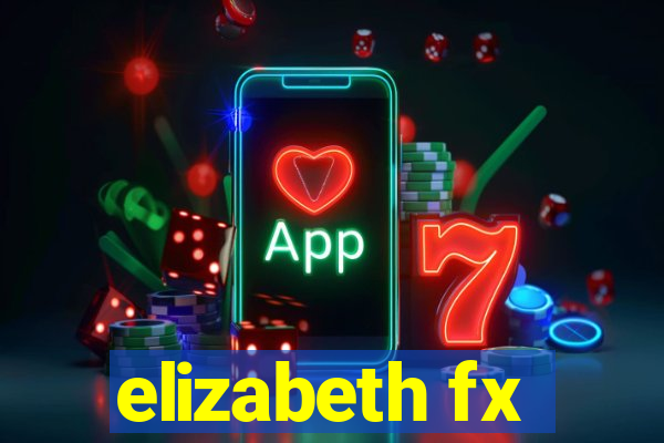 elizabeth fx