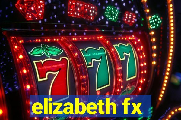 elizabeth fx