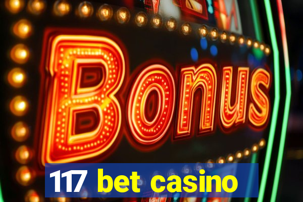 117 bet casino