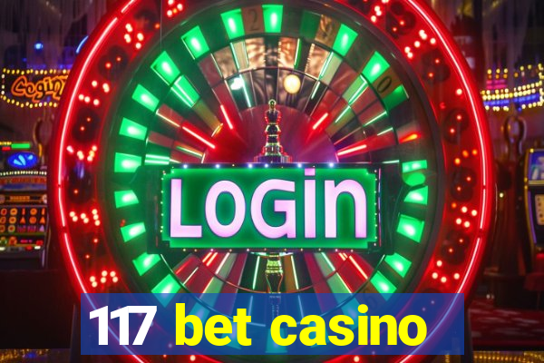 117 bet casino