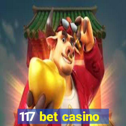 117 bet casino