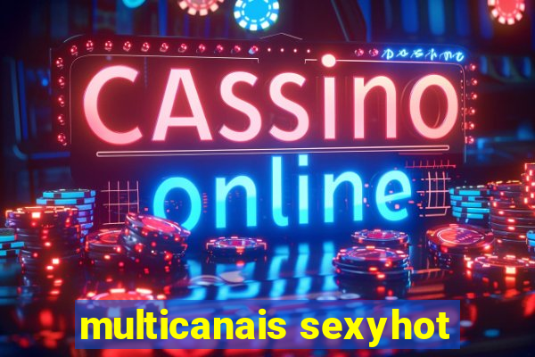 multicanais sexyhot