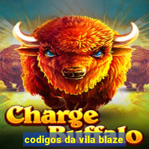 codigos da vila blaze