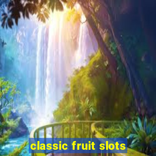 classic fruit slots