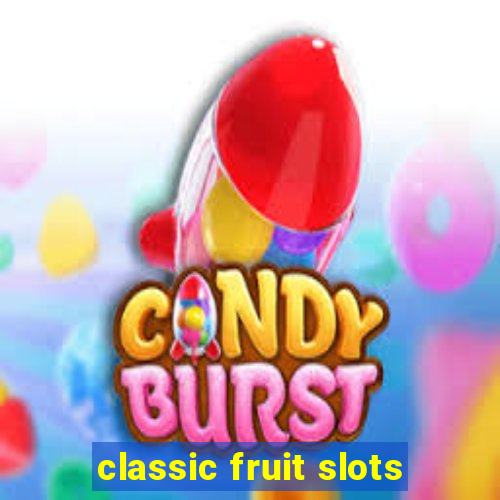 classic fruit slots