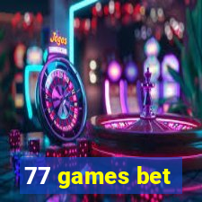 77 games bet