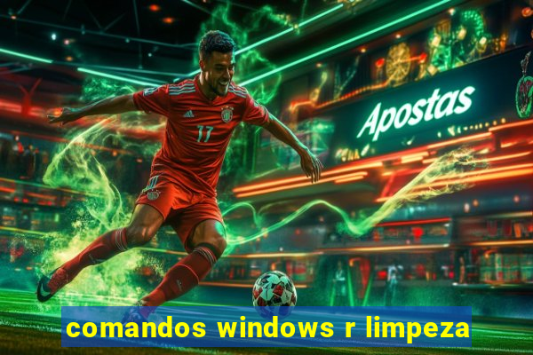 comandos windows r limpeza