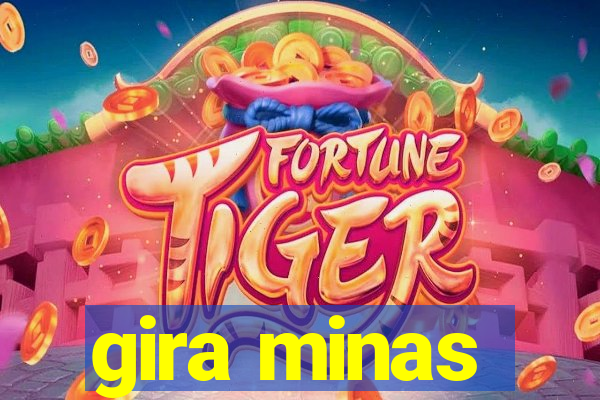 gira minas