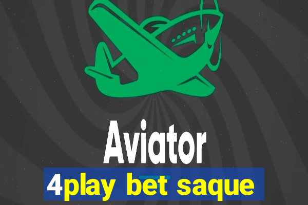 4play bet saque