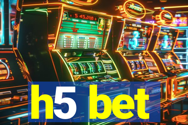 h5 bet
