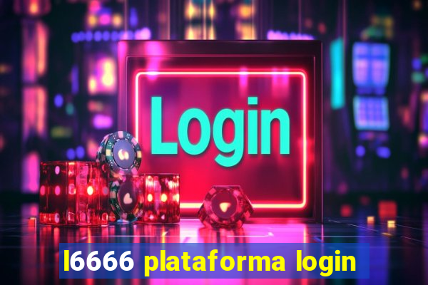 l6666 plataforma login