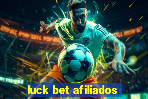 luck bet afiliados