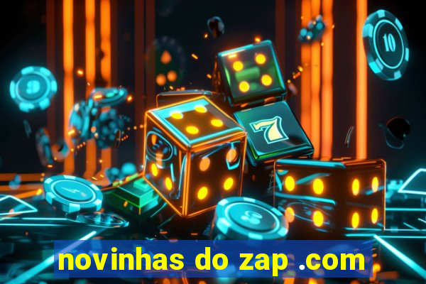 novinhas do zap .com