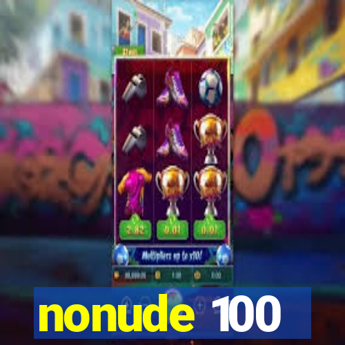 nonude 100