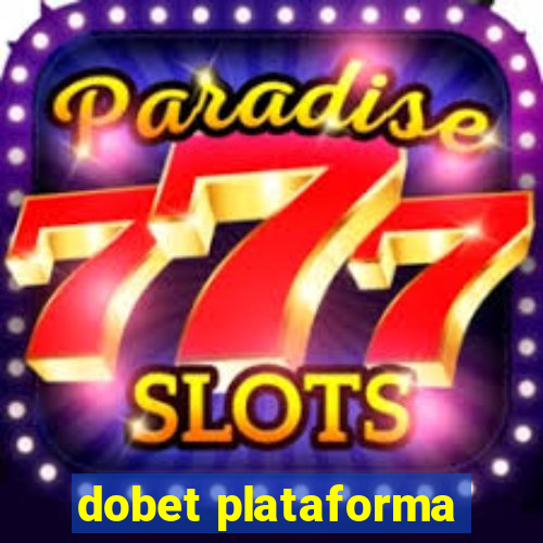 dobet plataforma