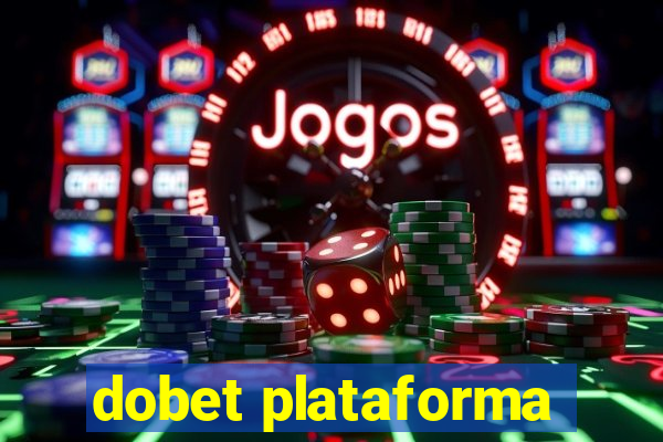 dobet plataforma