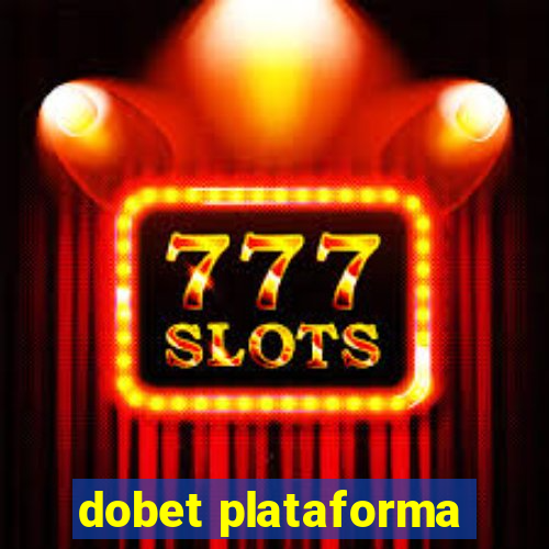 dobet plataforma