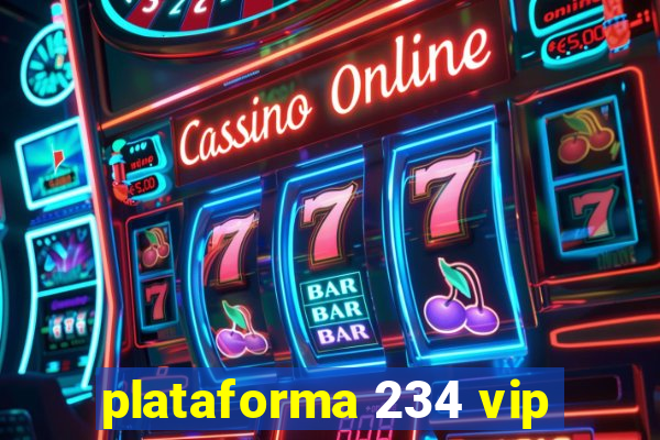 plataforma 234 vip